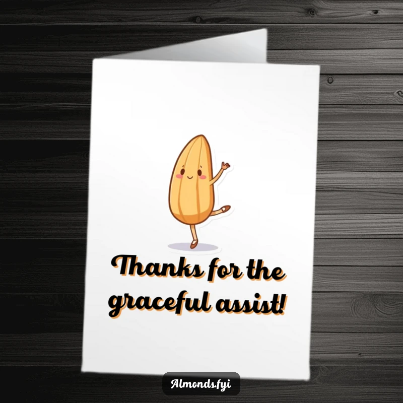 Funny Free Printable Thank You Card: Almond attempts a ballet pose with clumsy charm, expressing thanks.